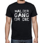 Walter Family Gang Tshirt Mens Tshirt Black Tshirt Gift T-Shirt 00033 - Black / S - Casual