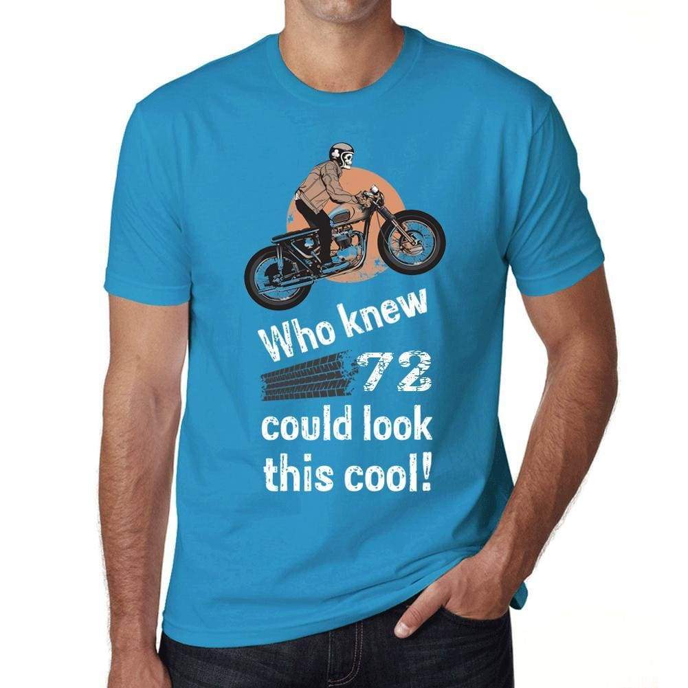 Who Knew 72 Could Look This Cool Mens T-Shirt Blue Birthday Gift 00472 - Blue / Xs - Casual