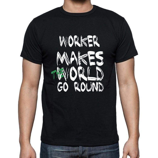 Worker World Goes Arround Mens Short Sleeve Round Neck T-Shirt 00082 - Black / S - Casual